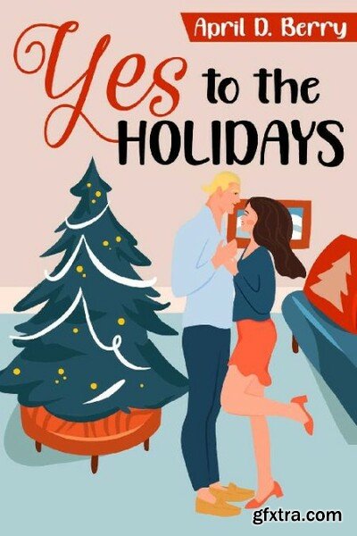 Yes to The Holidays - April Berry