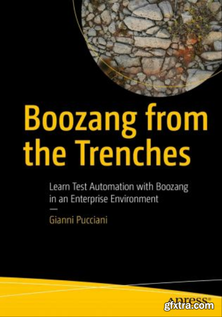 Boozang from the Trenches Learn Test Automation with Boozang in an Enterprise Environment (True EPUB, MOBI)