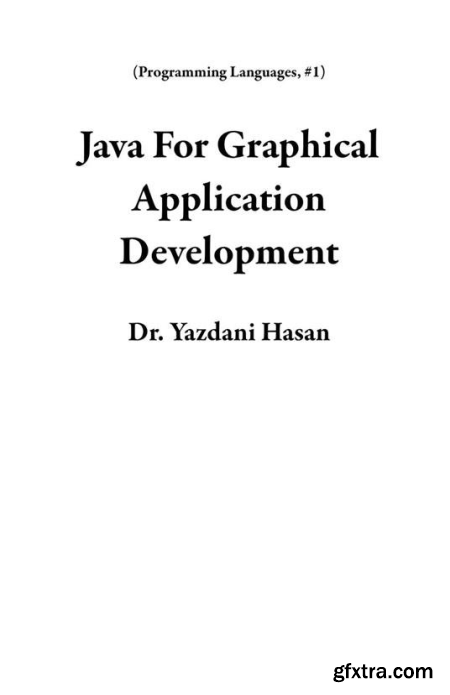 Java For Graphical Application Development