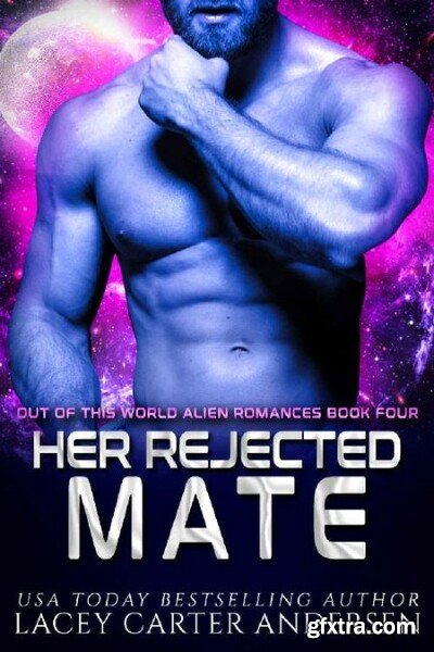 Her Rejected Mate Out of This - Lacey Carter Andersen