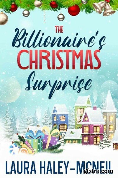The Billionaire s Christmas Sur - Laura Haley-McNeil