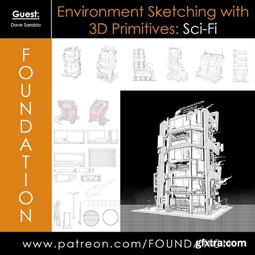 Foundation Patreon - Environment Sketching with 3D Primitives: Sci-Fi with Dave Sarabia