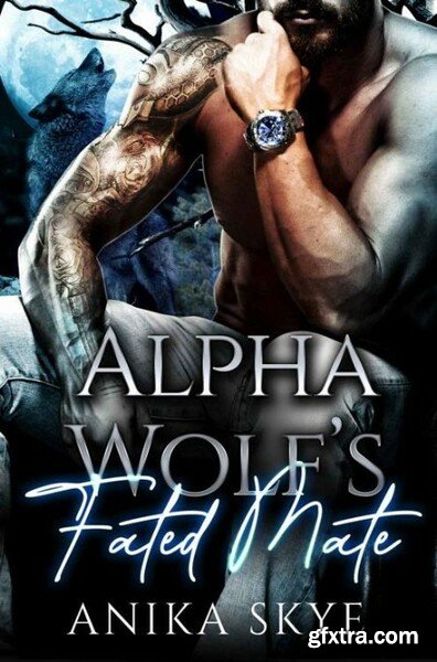 Alpha Wolf\'s Fated Mate An Ene - Anika Skye