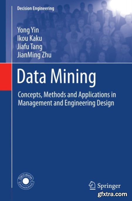 Data Mining Concepts, Methods and Applications in Management and Engineering Design