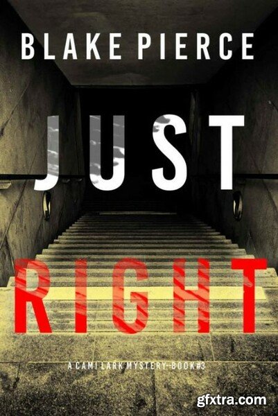 Just Right - Blake Pierce