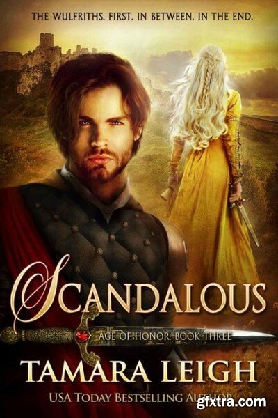 SCANDALOUS A Medieval Romance - Tamara Leigh