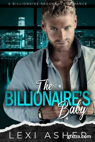 The Billionaire\'s Baby A Billi - Lexi Asher