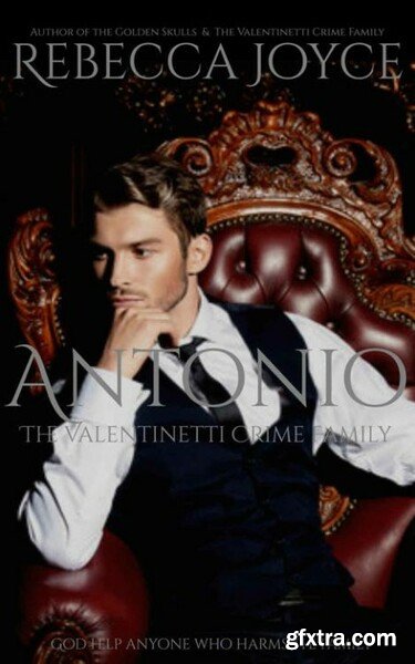 Antonio The Valentinetti Crime - Rebecca Joyce
