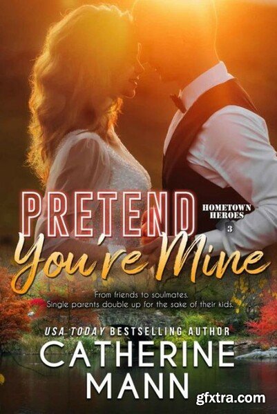 Pretend You\'re Mine - Catherine Mann