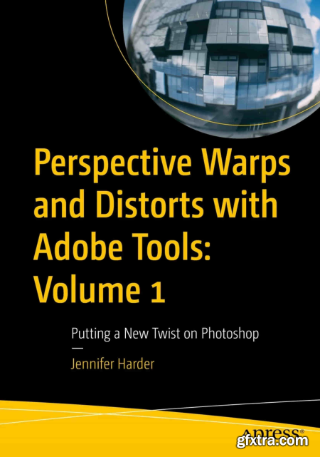 Perspective Warps and Distorts with Adobe Tools Volume 1, Putting a New Twist on Photoshop