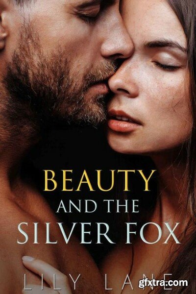 Beauty and the Silver Fox Age - Lily Lane