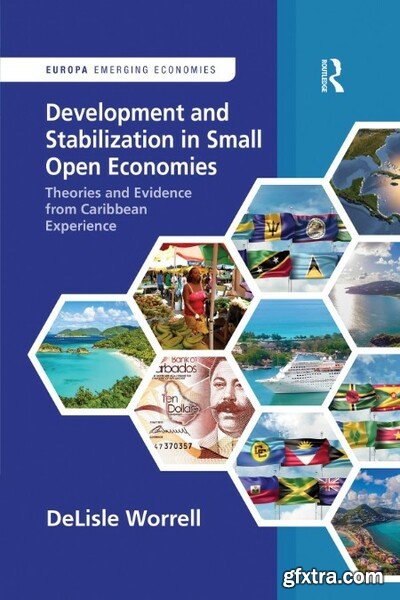 Development and Stabilization in Small Open Economies - Theories and Evidence from Caribbean Experience
