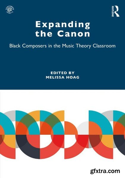 Expanding the Canon - Black Composers in the Music Theory Classroom