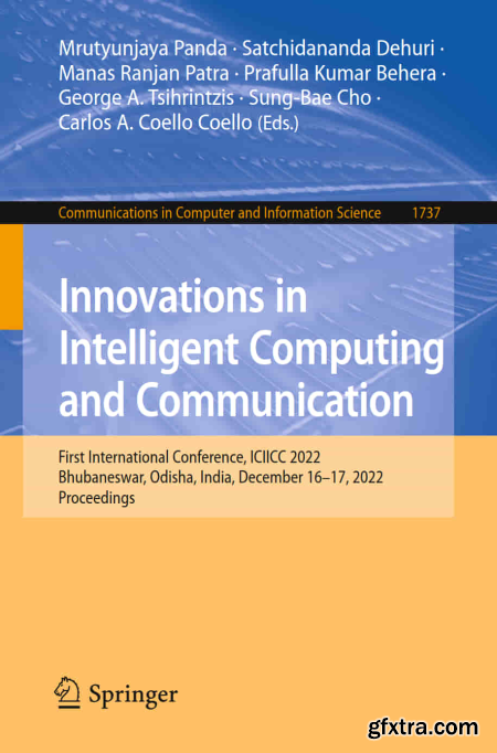 Innovations in Intelligent Computing and Communication First International Conference, ICIICC 2022