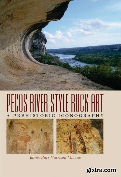 Pecos River Style Rock Art - A Prehistoric Iconography
