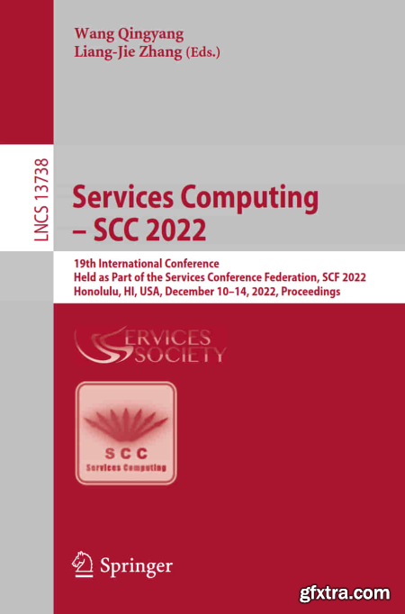 Services Computing – SCC 2022 19th International Conference, Held as Part of the Services Conference Federation, SCF 2022