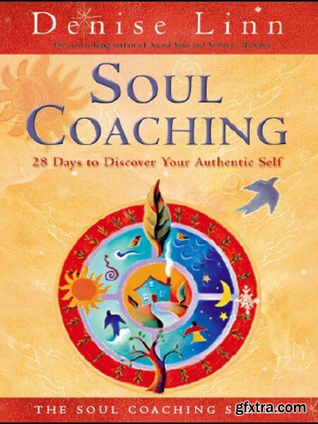 Soul Coaching - 28 Days to Discover Your Authentic Self