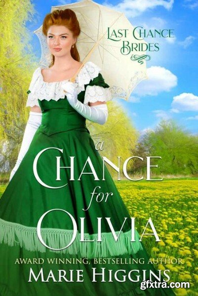 A Chance for Olivia Last Chanc - Marie Higgins