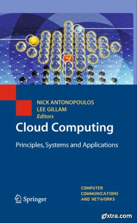 Cloud Computing Principles, Systems and Applications, First Edition