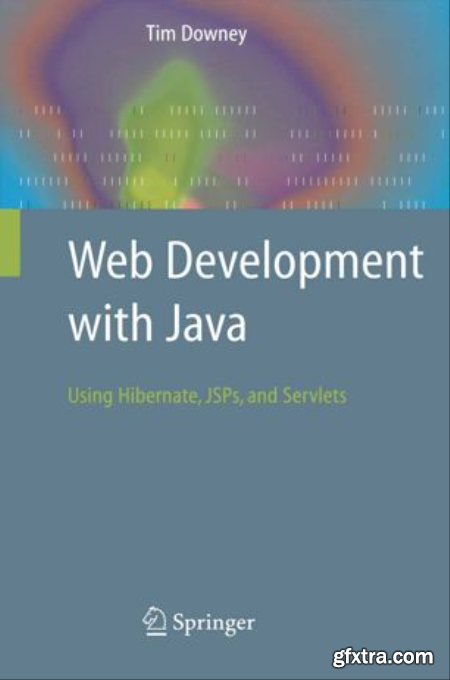Web Development with Java Using Hibernate, JSPs and Servlets