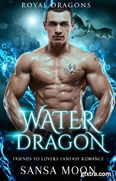 Water Dragon Friends to Lovers - Sansa Moon