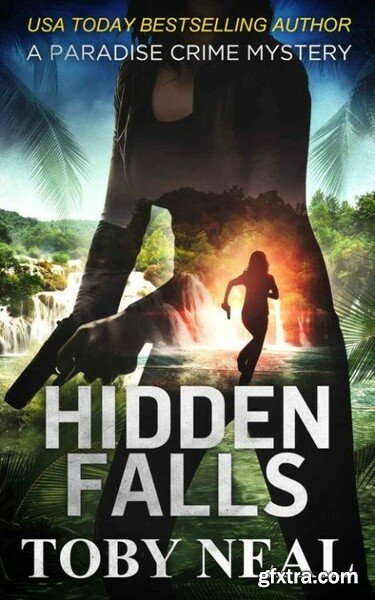 Hidden Falls A Paradise Crime - Toby Neal