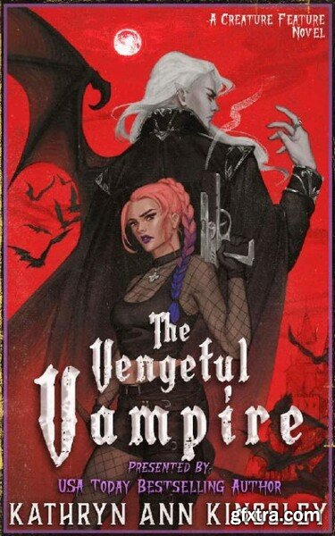 The Vengeful Vampire Creature - Kathryn Ann Kingsley