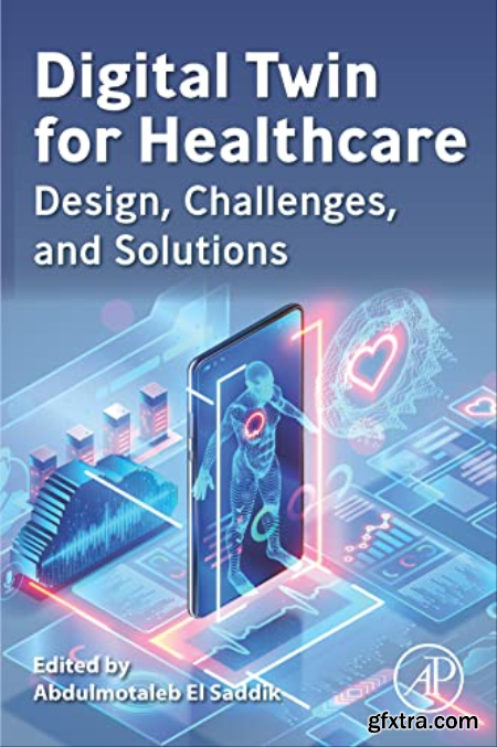 Digital Twin for Healthcare Design, Challenges, and Solutions