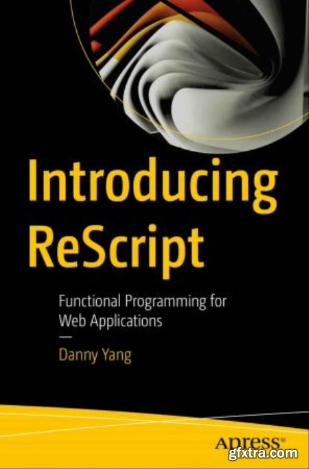 Introducing ReScript Functional Programming for Web Applications (True EPUB, MOBI)