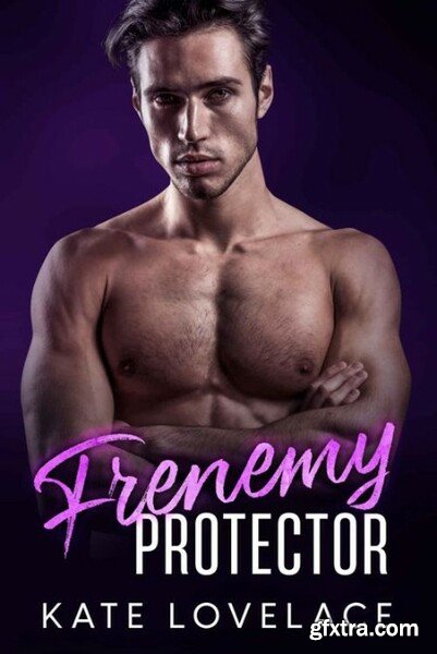 Frenemy Protector A small town - Kate Lovelace