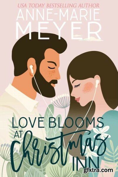 Love Blooms at Christmas Inn A - Anne-Marie Meyer