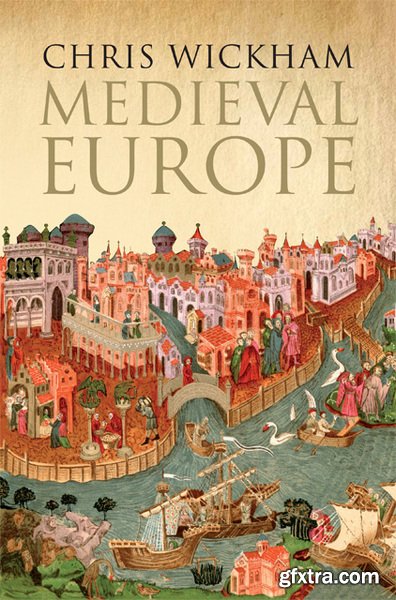 Medieval Europe by Chris Wickham