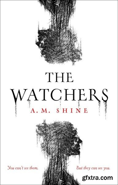 The Watchers by A M Shine