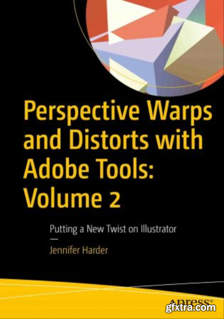 Perspective Warps and Distorts with Adobe Tools Volume 2 Putting a New Twist on Illustrator (True PDF )