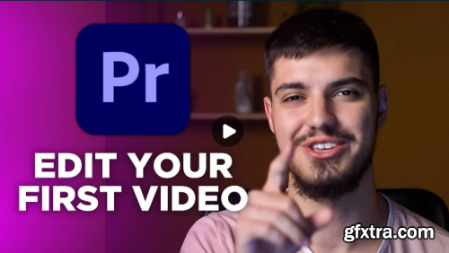  Edit Your First Video: Adobe Premiere Pro