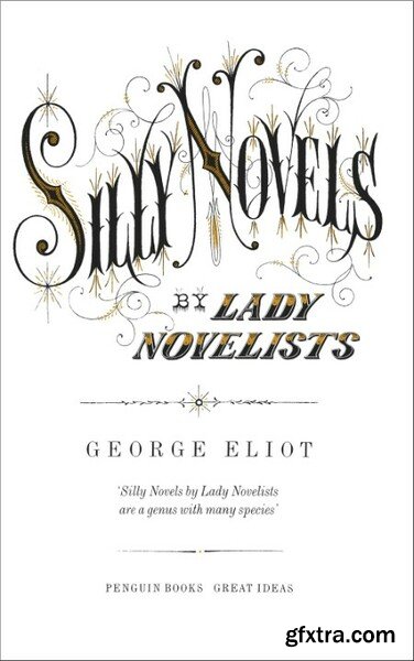 Eliot, George - Silly Novels by Lady Novelists (Penguin, 2010)
