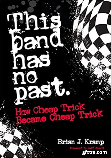 This Band Has No Past How Cheap Trick Became Cheap Trick