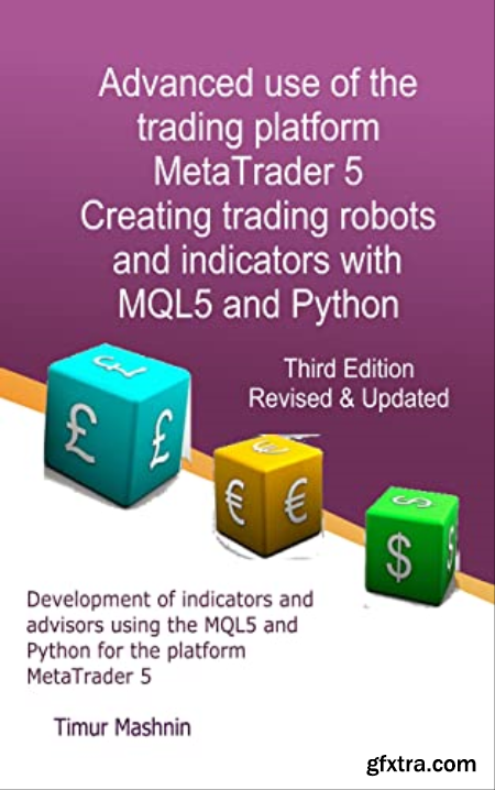 Advanced use of the trading platform MetaTrader 5. Creating trading robots and indicators with MQL5 and Python