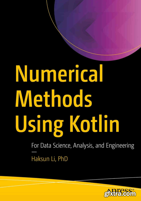 Numerical Methods Using Kotlin For Data Science, Analysis, and Engineering (True EPUB)