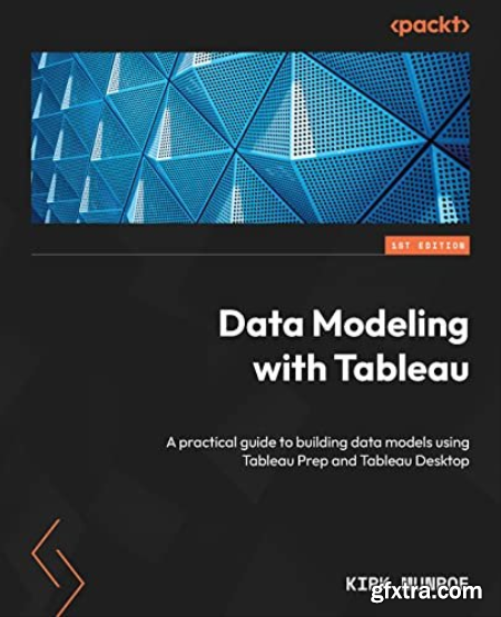 Data Modeling with Tableau A practical guide to building data models using Tableau Prep and Tableau Desktop [True EPUB]