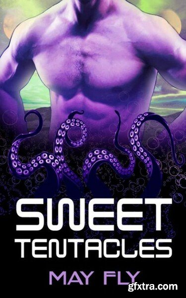Sweet Tentacles A Scifi Alien - May Fly