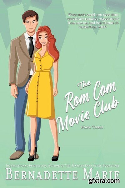 The Rom Com Club 3 - Bernadette Marie