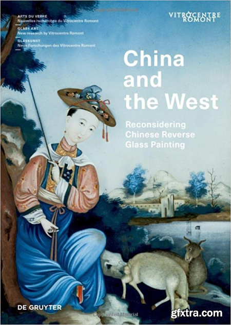 China and the West Reconsidering Chinese Reverse Glass Painting