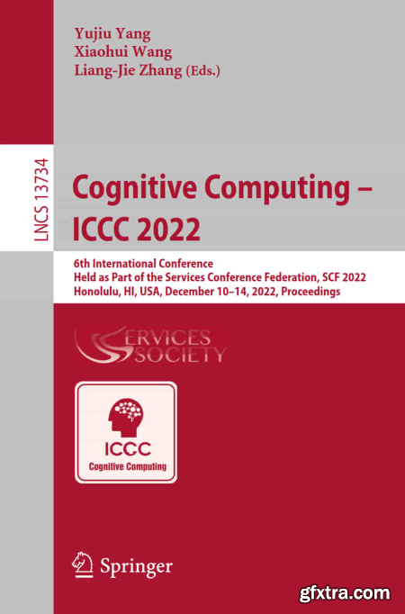 Cognitive Computing – ICCC 2022 6th International Conference, Held as Part of the Services Conference Federation, SCF 2022