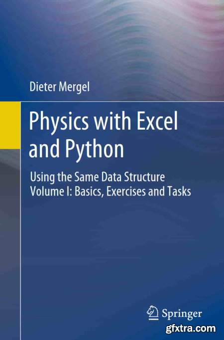 Physics with Excel and Python Using the Same Data Structure Volume I Basics, Exercises and Tasks