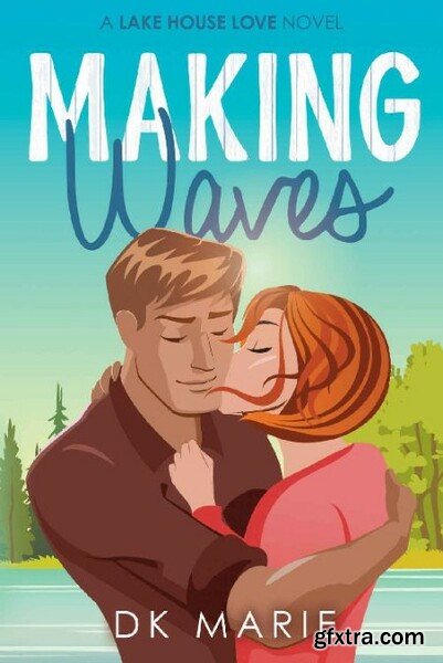 Making Waves Lake House Love n - DK Marie