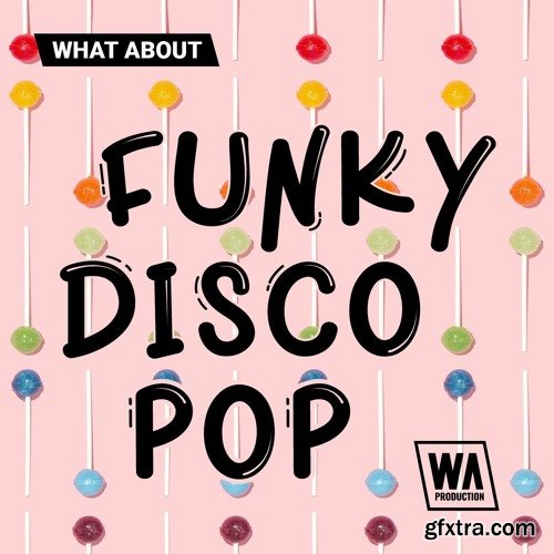 W. A. Production What About: Funky Disco Pop