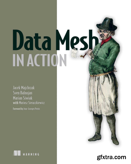 Data Mesh in Action (Final Release)