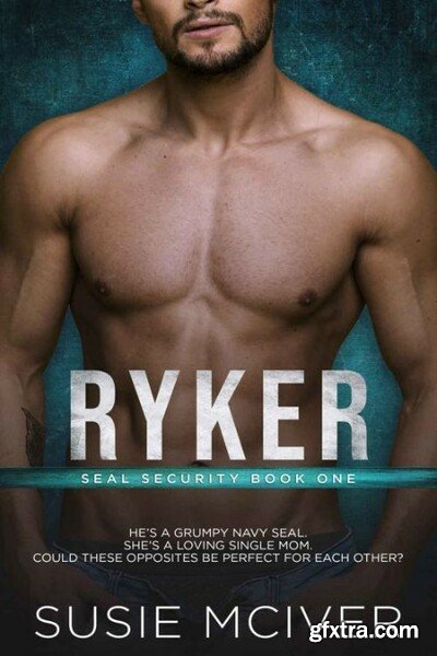 RYKER SEAL SECURITY Book 1 - Susie McIver