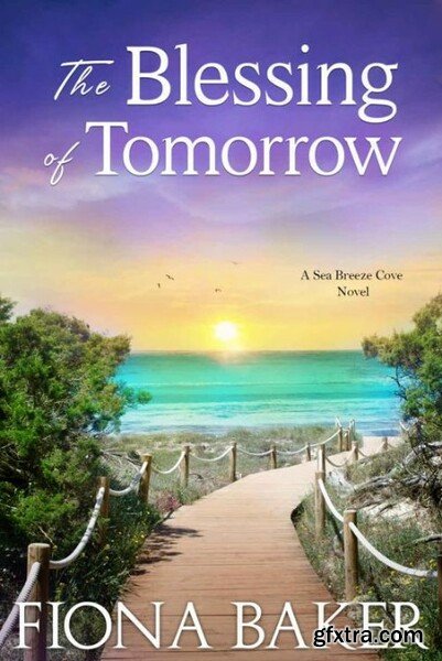 The Blessing of Tomorrow - Fiona Baker